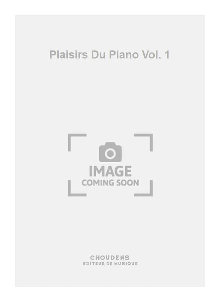 Plaisirs Du Piano Vol. 1